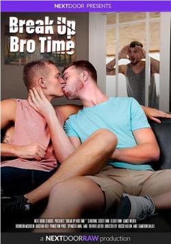 Break Up Bro Time - DVD NextDoor Studios