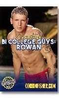 Cliquez pour voir la fiche produit- Bi College Guys: Rowan - DVD Corbin Fisher <span style=color:purple;>(Bisex)</span> <span style=color:brown;>[Pr-commande]</span>